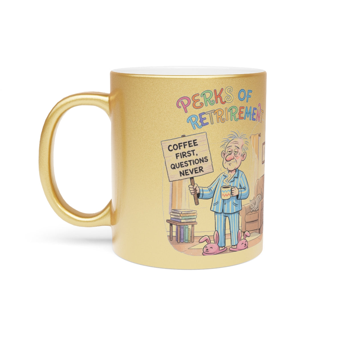 Perks of Retirement Coffee First Questions Never Mug