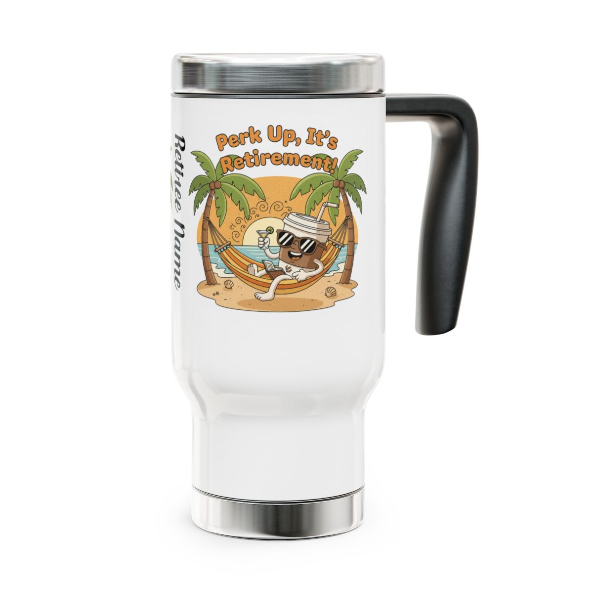 Perk Up It's Retirement Travel Mug with Handle