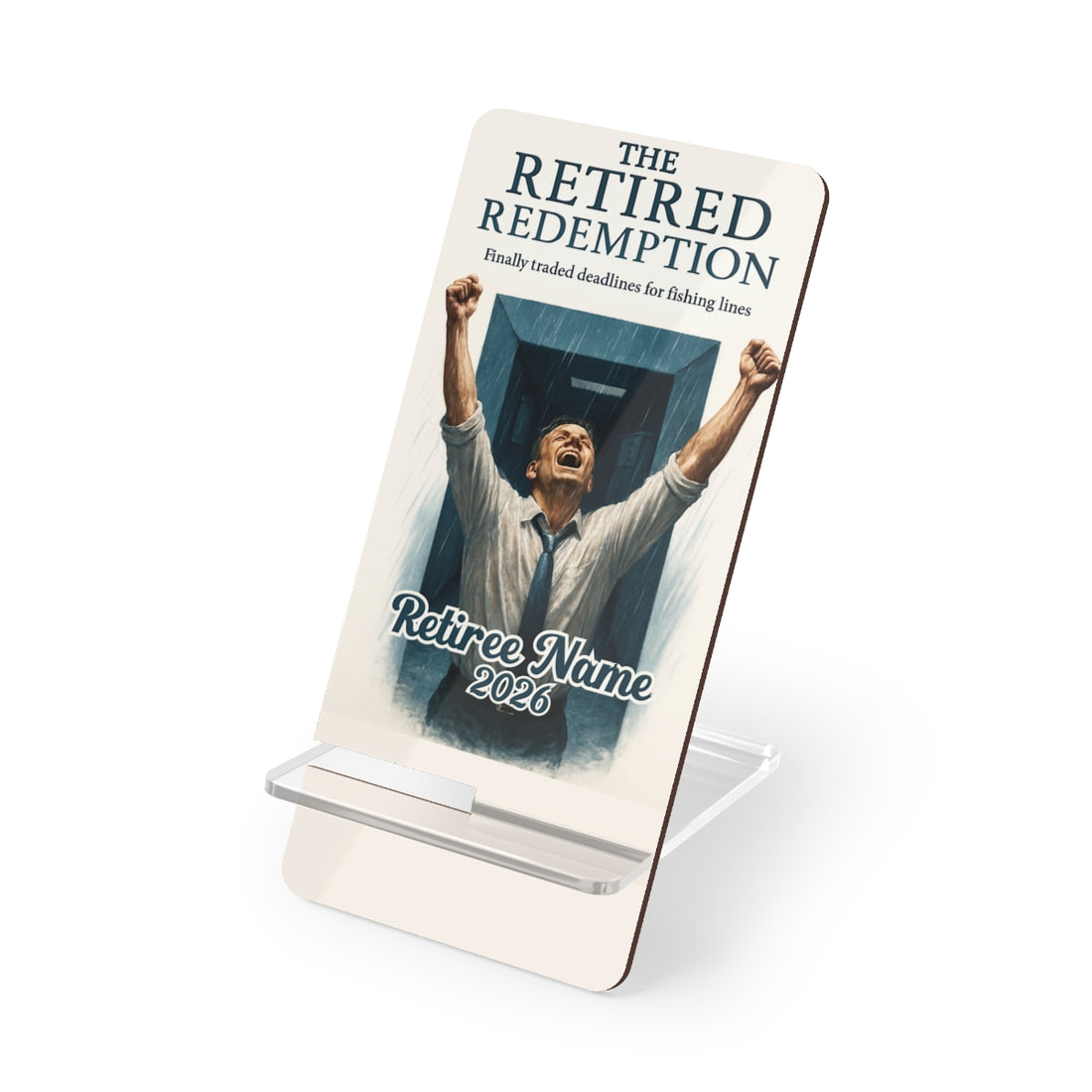 The Retired Redemption | Finally traded deadlines for fishing | Personalized Mobile Phone Display Stand - Retiree Gifts Retirement Party