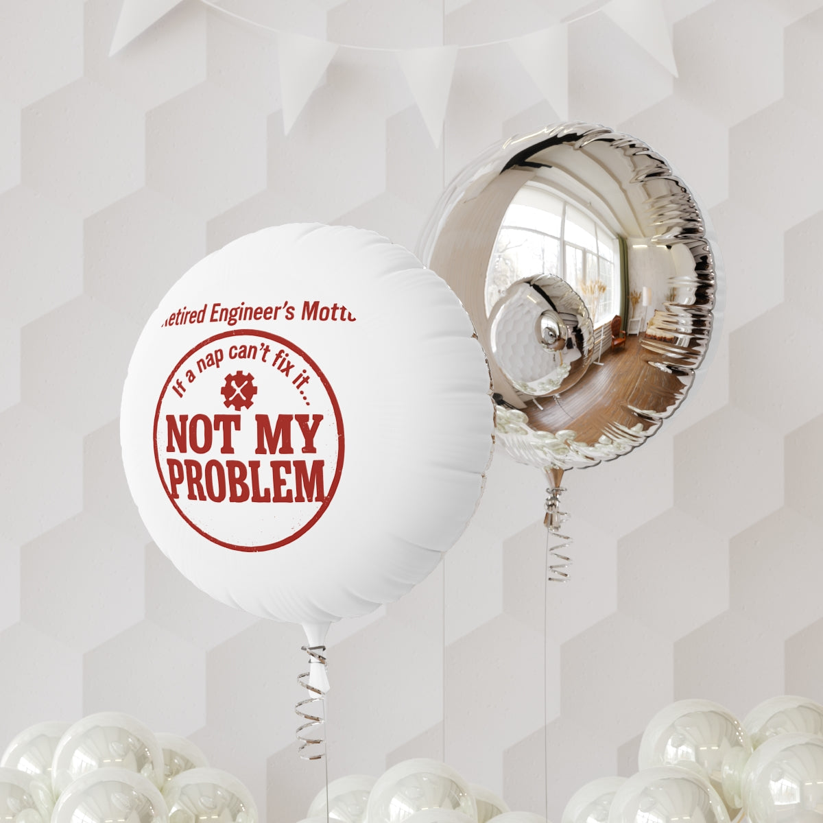 Retired Engineer's Motto If Nap Cant Fix It | NOT MY PROBLEM | This retirement ornament Mylar Ballons 11in or 22in - Retiree Gifts Retirement Party