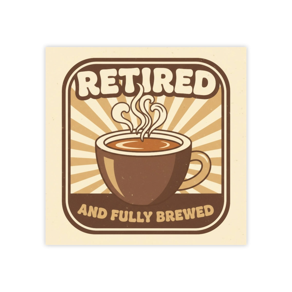 Retired and Fully Brewed Coffee Mug Design