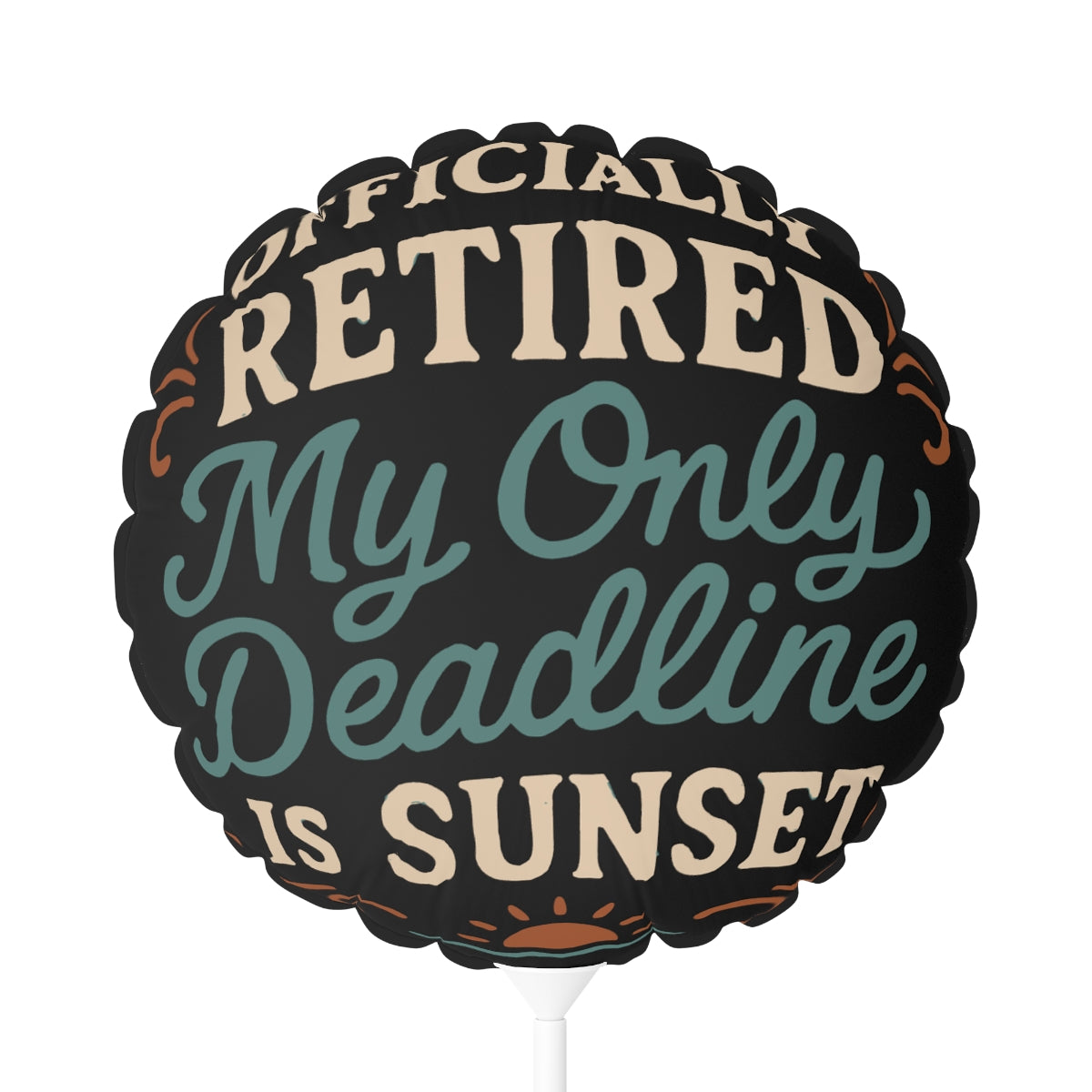 Officially Retired Sunset | My Only Deadline is Sunset | Officially Retired Retirement Gift Mylar Ballons 11in or 22in - Retiree Gifts Retirement Party