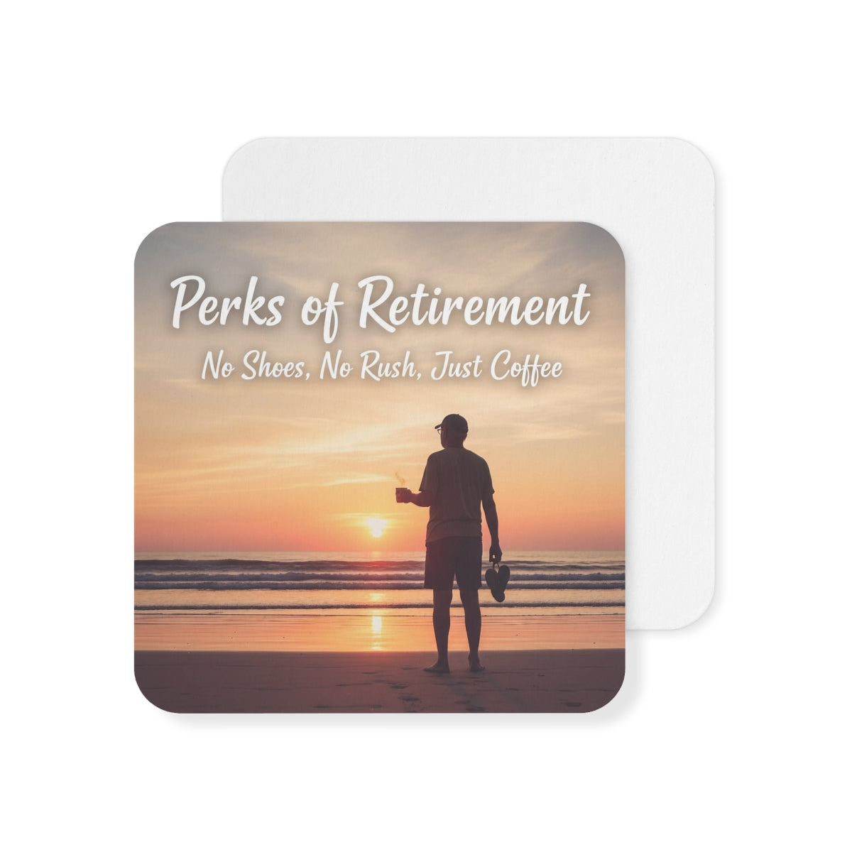 Perks of Retirement No Shoes No Rush Just Coffee product
