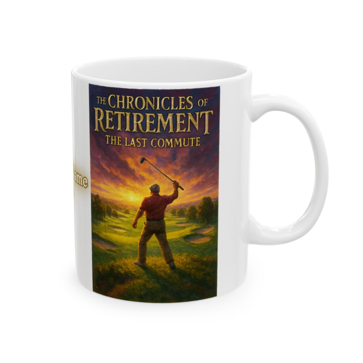 The Chronicles of Retirement The Last Commute mug