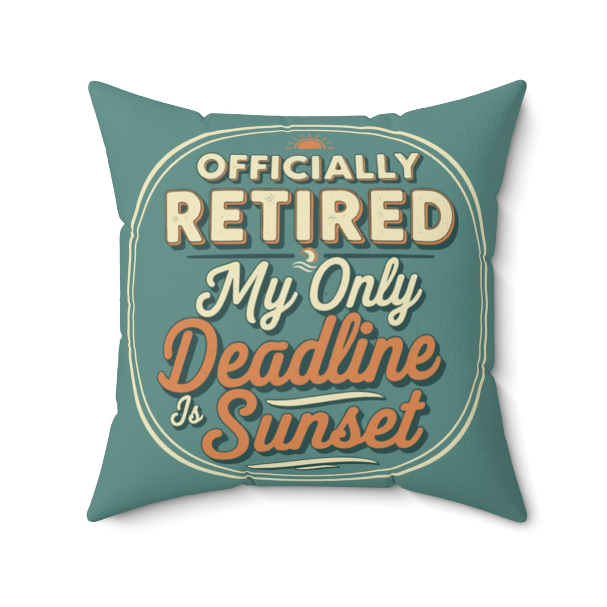 Officially Retired My Only Deadline Sunset | Retirement | Officially Retired Pillows & Pillow Cases - Retiree Gifts Retirement Party