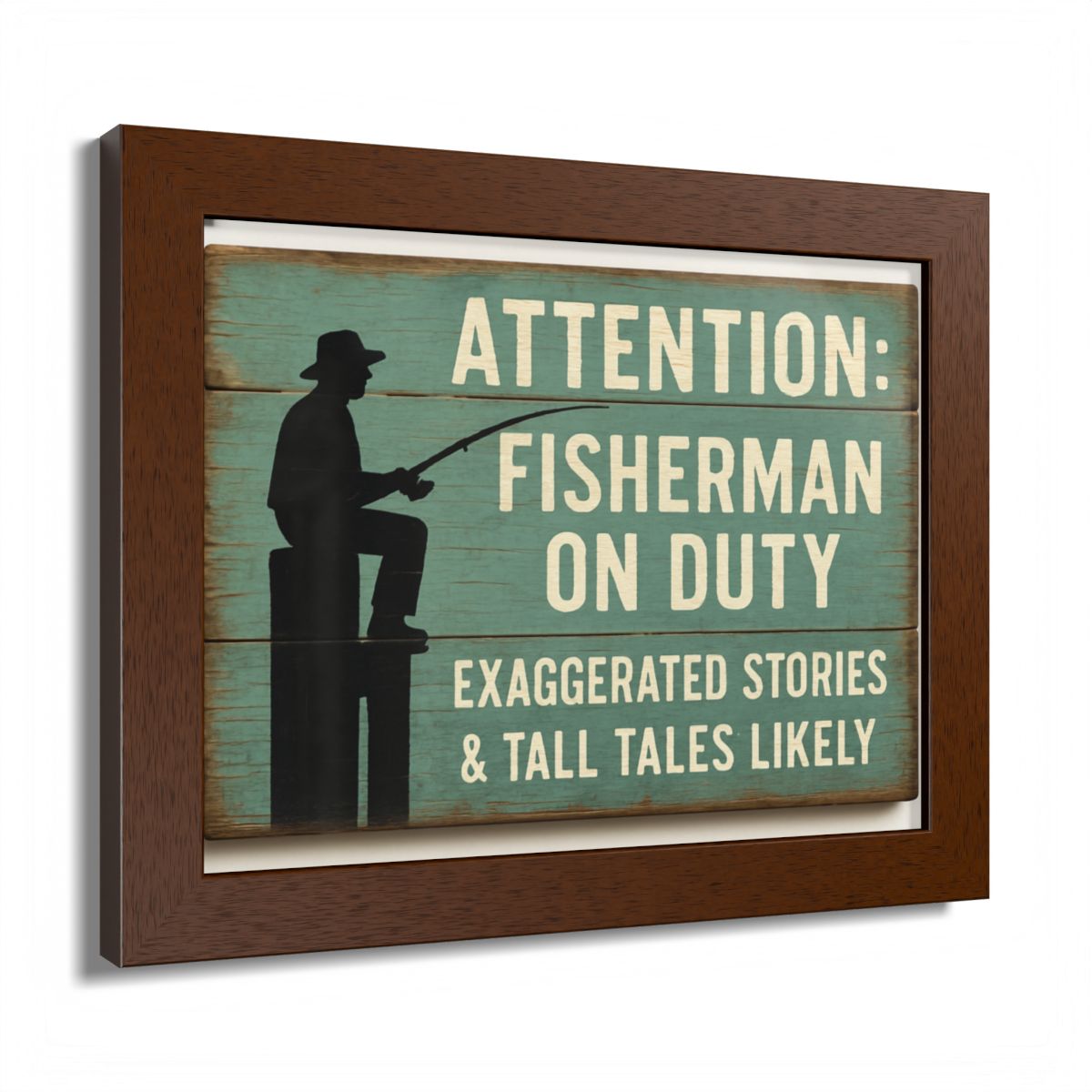 Attention Fisherman On Duty Sign Exaggerated Stories Framed Art Posters - Retiree Gifts Retirement Party