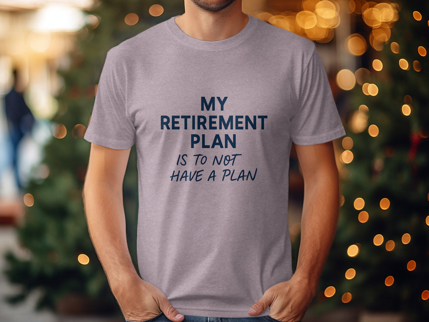 My Retirement Plan T-Shirt Funny Quote | Is To Not Have Plan | Soft Color Bella T-Shirts - Retiree Gifts Retirement Party