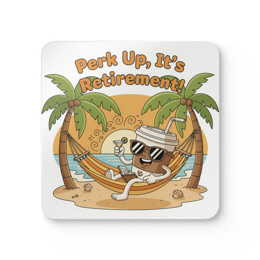 Perk Up It's Retirement Cool Summer Beverage Coaster