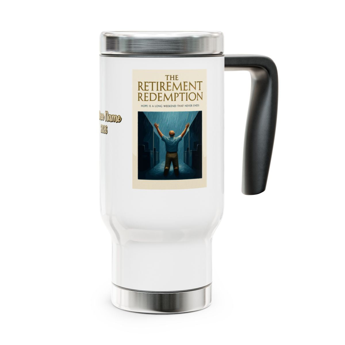 The Retirement Redemption Hope Is A Long Weekend | Here is the product description | 14oz Travel Mug Tumblers - Retiree Gifts Retirement Party
