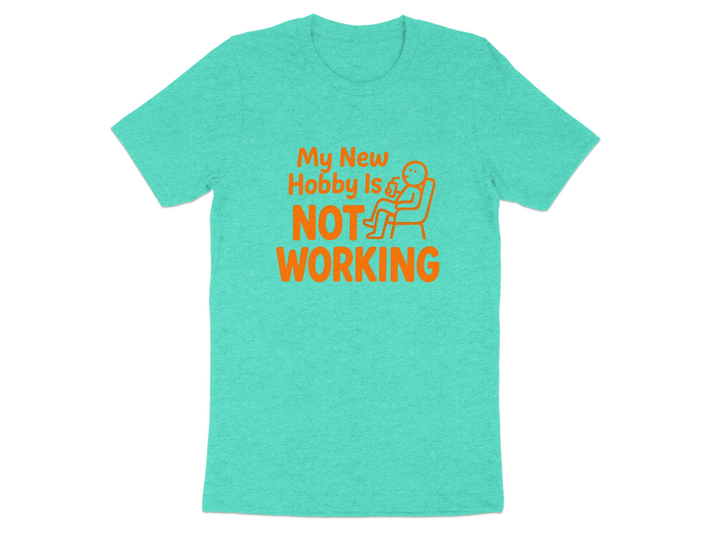 My New Hobby Is Not Working | Funny Retirement Saying | Soft Color Bella T-Shirts - Retiree Gifts Retirement Party
