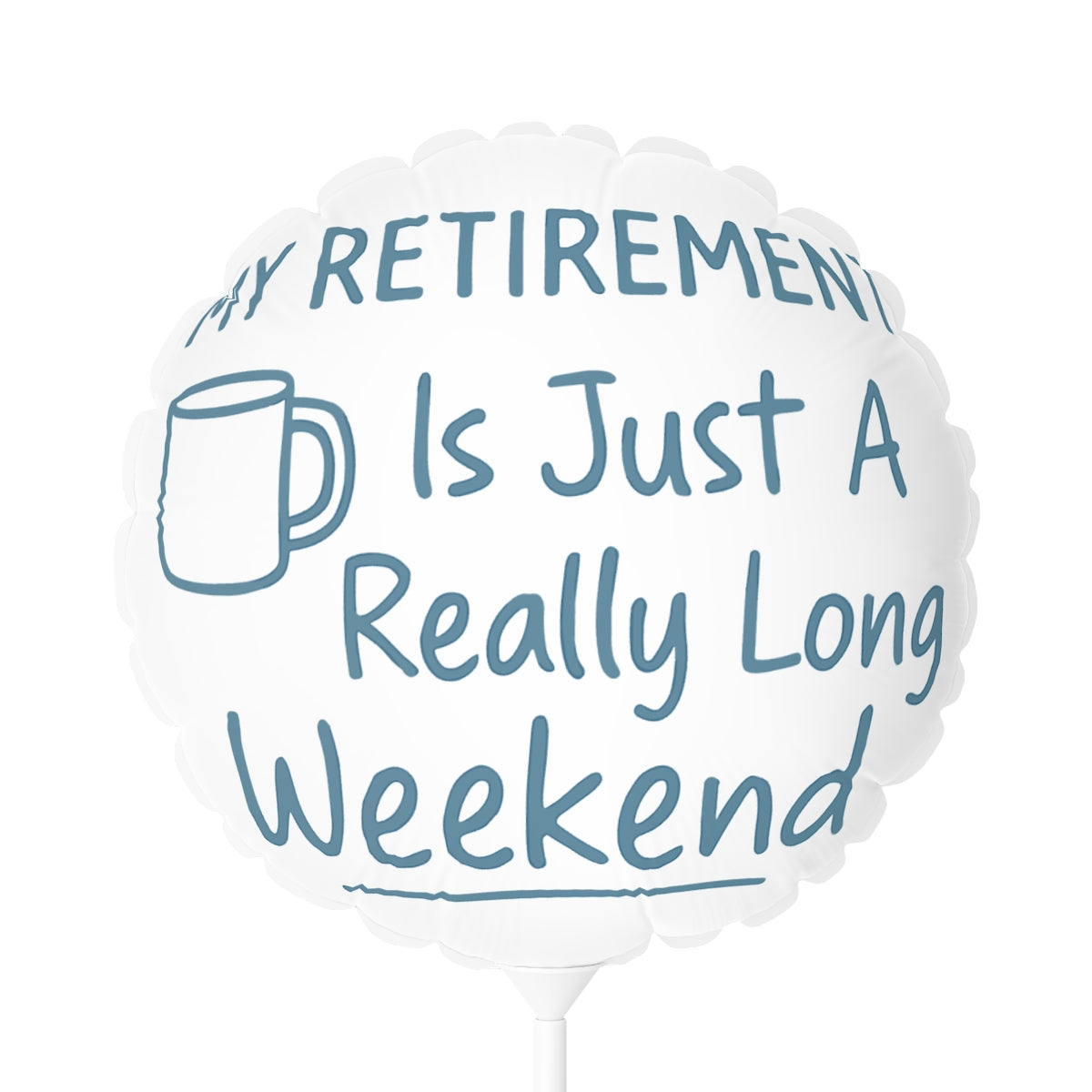 My Retirement Just a Long Weekend | Personalized Retirement Gift Ideas | This custom Mylar Ballons 11in or 22in - Retiree Gifts Retirement Party