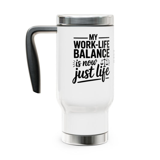 Personalized Retirement Travel Mug (Tumbler) – “My Work Life Balance Is Not Just A Life” - Retiree Gifts Retirement Party