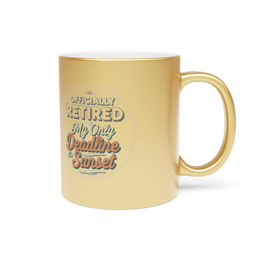 Officially Retired My Only Deadline Is Sunset | Enjoy relaxation with a Gold Silver Black or Access Mug - Retiree Gifts Retirement Party