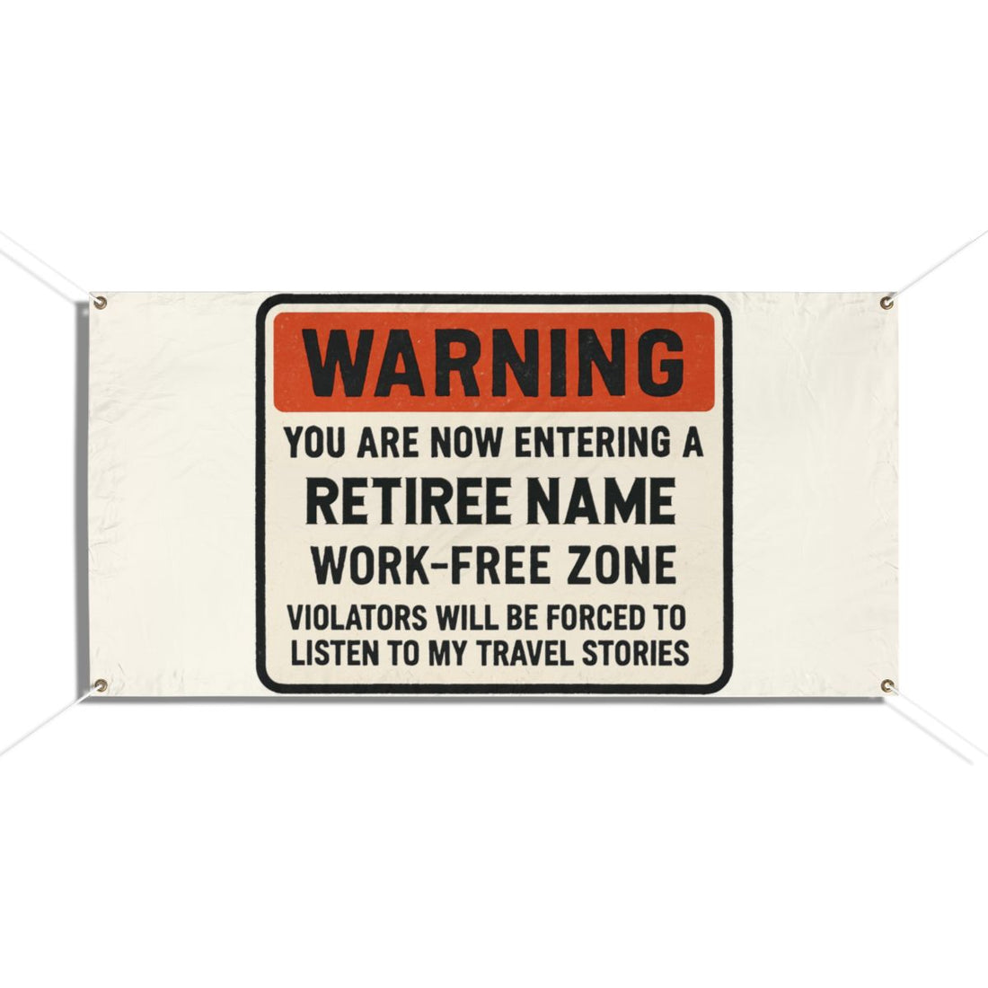 Warning You Are Now Entering A Retiree Zone Large Vinyl Banner or Yard Sign - Retiree Gifts Retirement Party