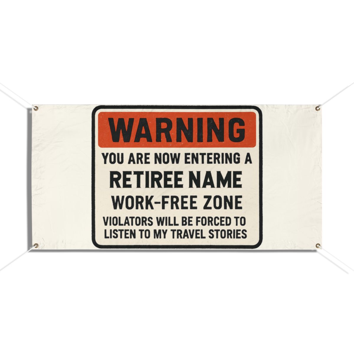 Warning You Are Now Entering A Retiree Zone Large Vinyl Banner or Yard Sign - Retiree Gifts Retirement Party