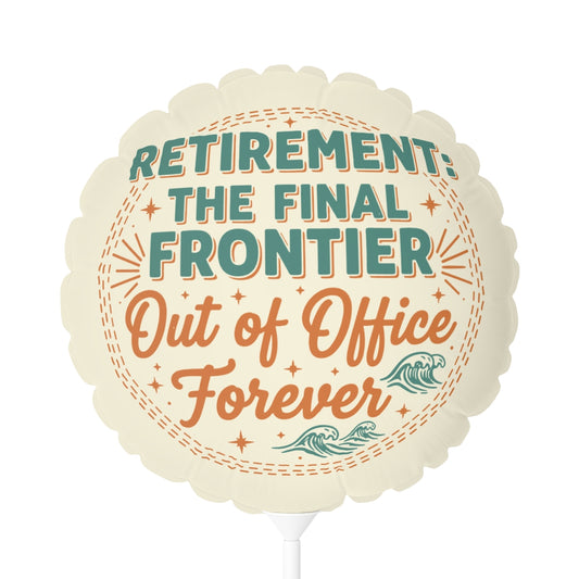 Retirement The Final Frontier Out of Office Forever | Retirement The Final Frontier | Personalized 11in or 22in Mylar Ballon - Retiree Gifts Retirement Party