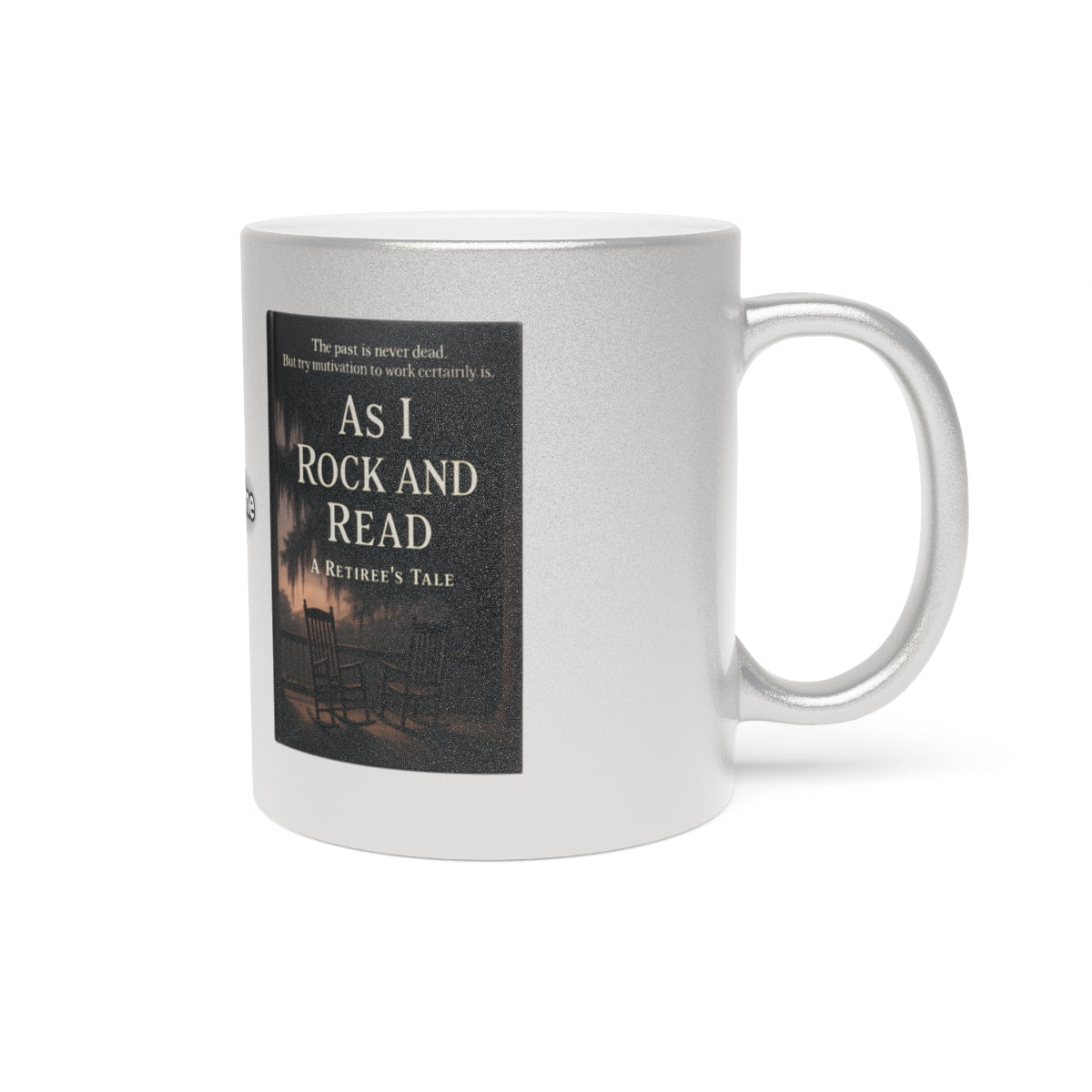 As I Rock And Read A Retiree's Tale Coffee Mug