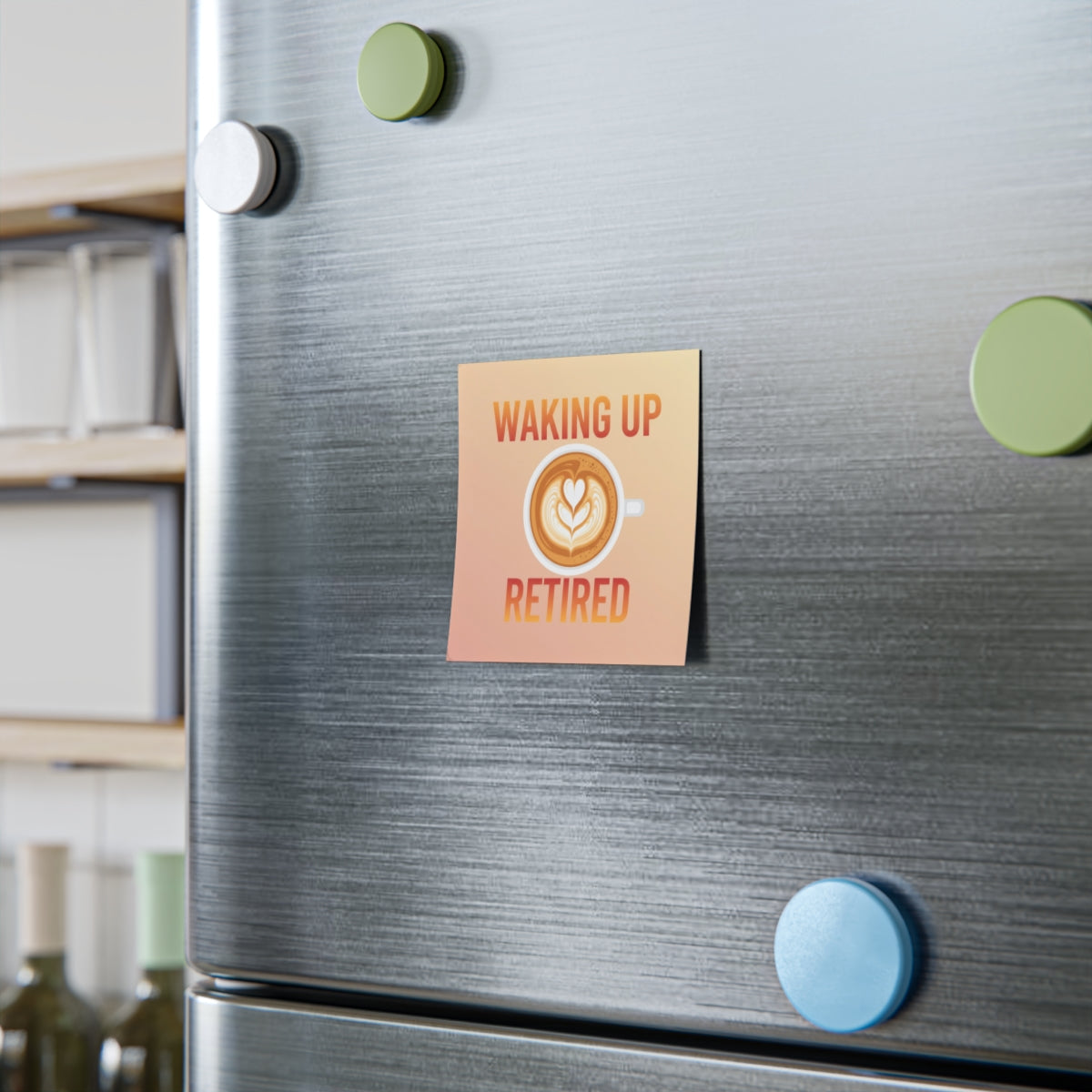 Waking Up Retired Coffee Theme Fridge Magnet product