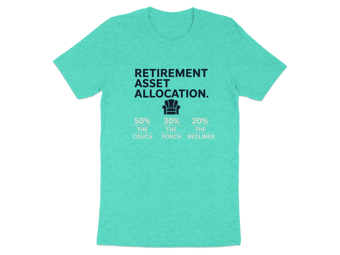 Retirement Asset Allocation 50% Couch 30% Porch | Relax | Graphic Soft Color Bella T-Shirts - Retiree Gifts Retirement Party