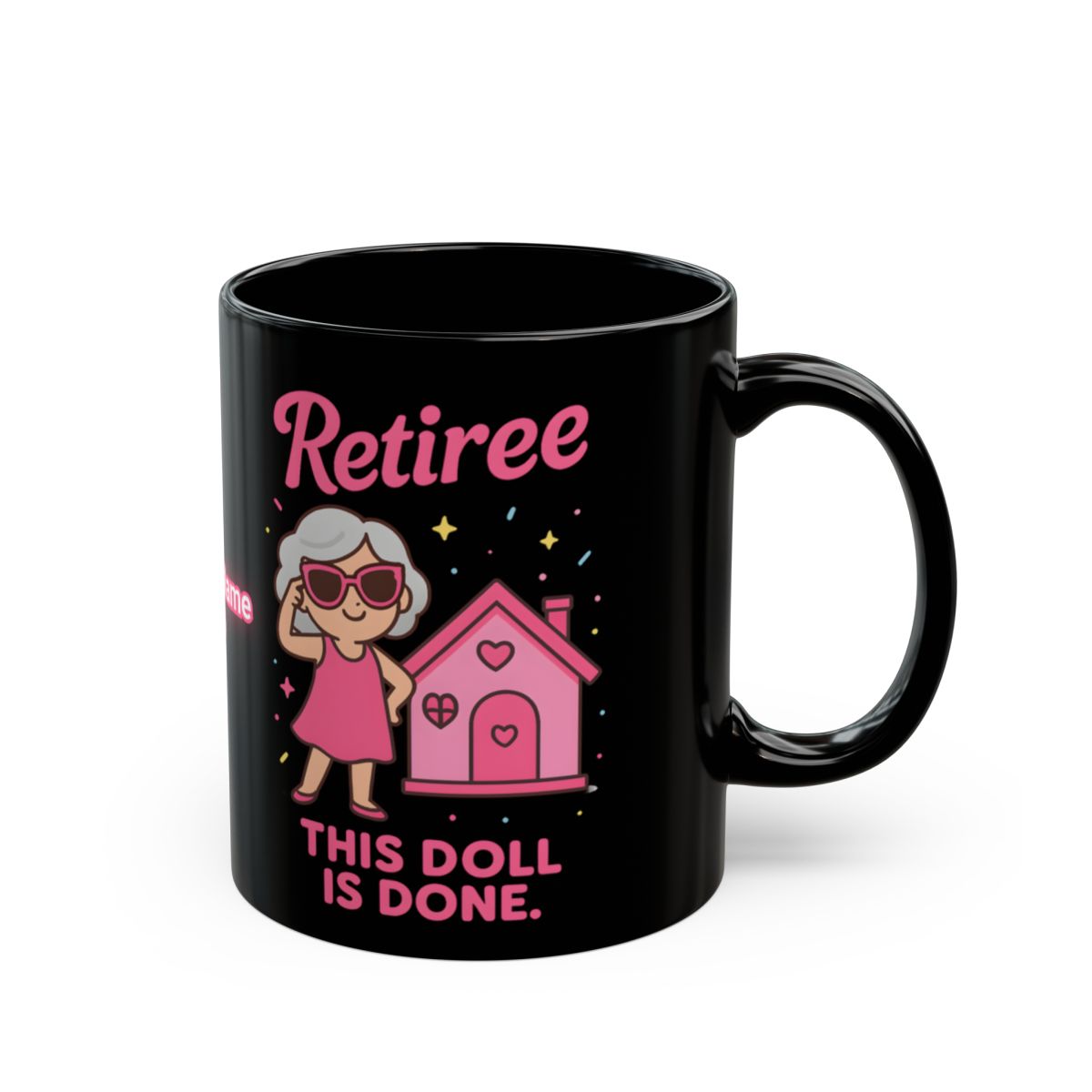Retiree This Doll Is Done Fun Motivational Mug