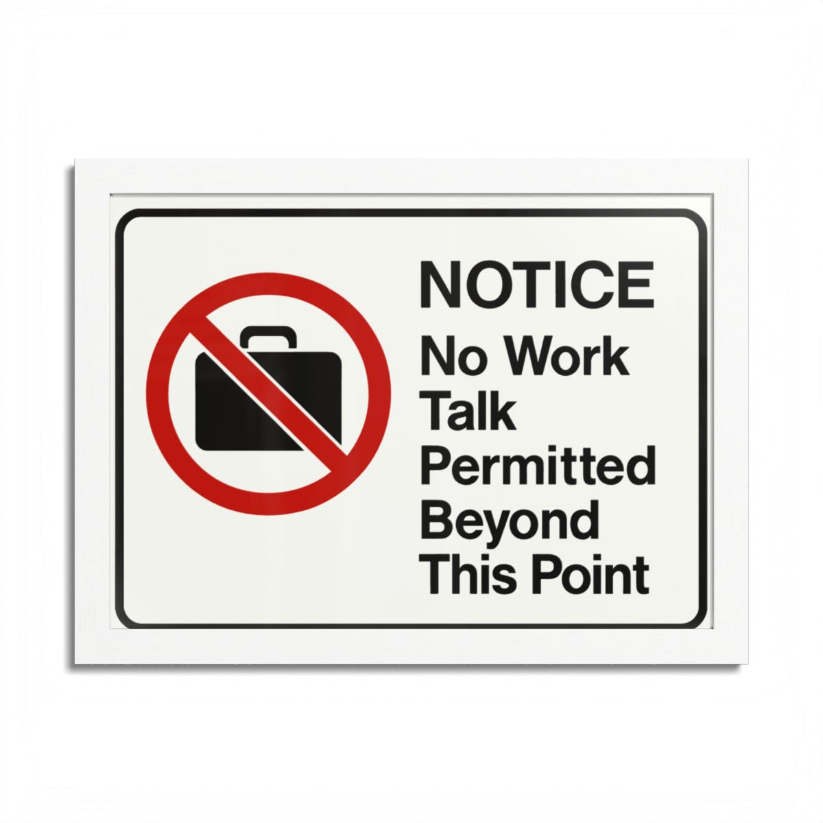 Notice No Work Talk Permitted Beyond This Point Framed Art Posters - Retiree Gifts Retirement Party