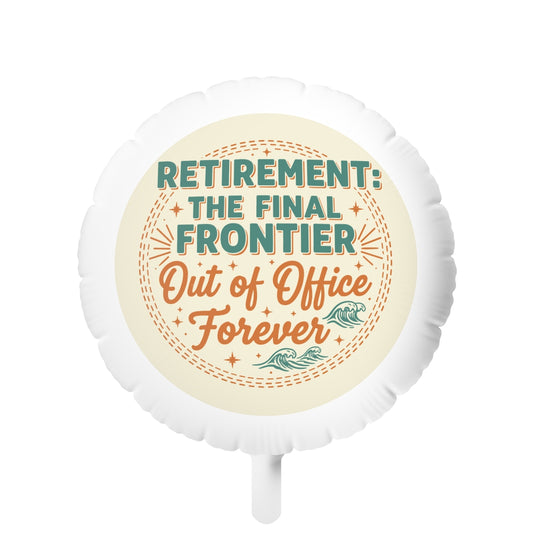 Retirement The Final Frontier Out of Office Forever | Retirement The Final Frontier | Personalized 11in or 22in Mylar Ballon - Retiree Gifts Retirement Party