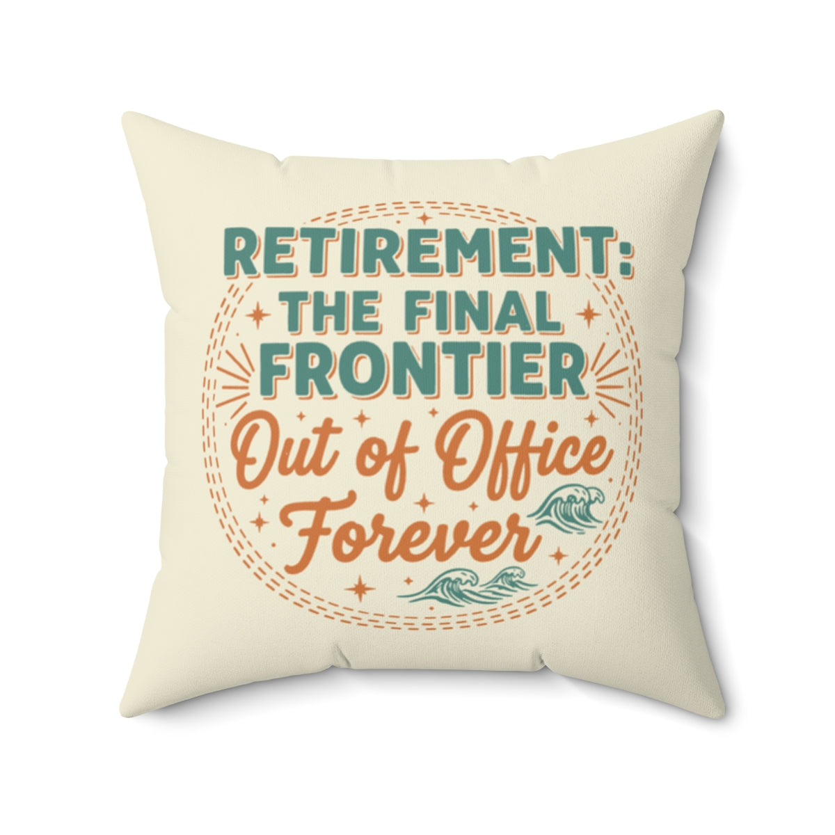 RETIREMENT: THE FINAL FRONTIER Out of Office Forever | Square Pillow - Retiree Gifts Retirement Party