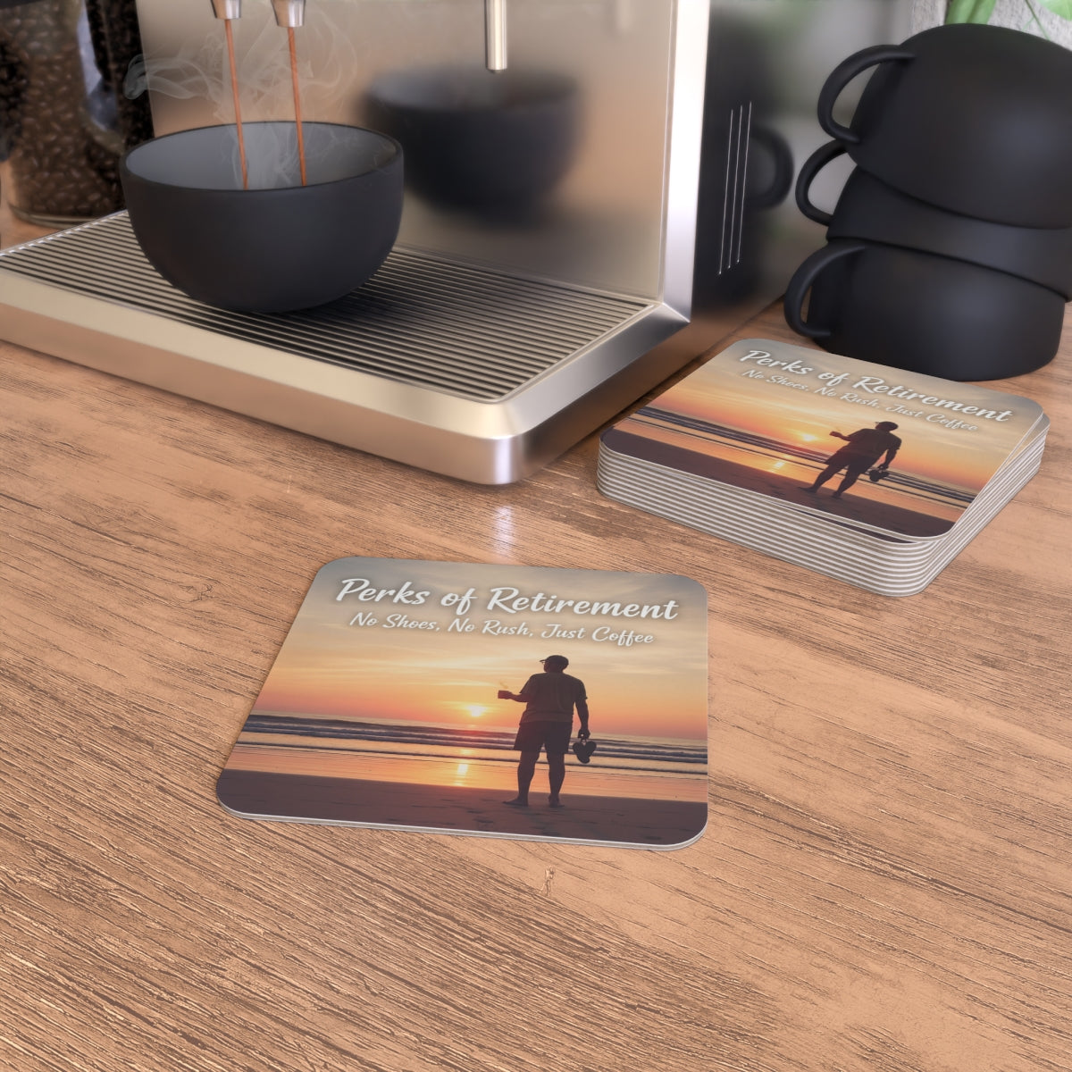 Perks of Retirement No Shoes No Rush Just Coffee Coaster
