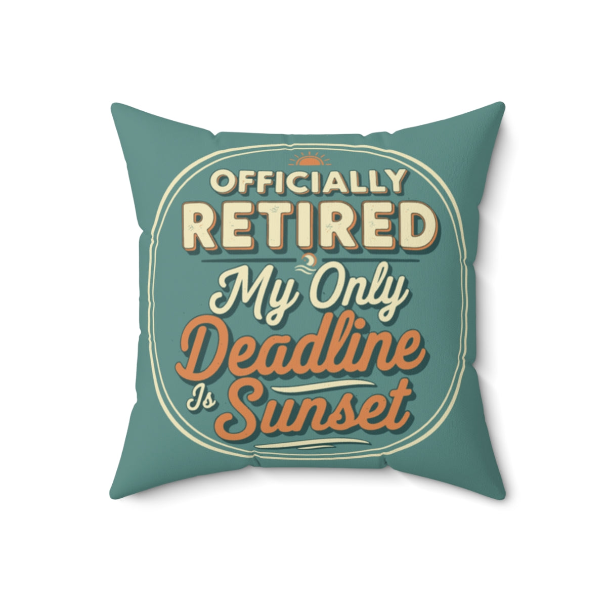 Officially Retired My Only Deadline Sunset | Retirement | Officially Retired Pillows & Pillow Cases - Retiree Gifts Retirement Party