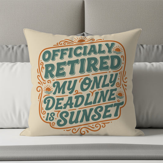 Officially Retired My Only Deadline is Sunset | Retirement Pillows & Pillow Cases - Retiree Gifts Retirement Party