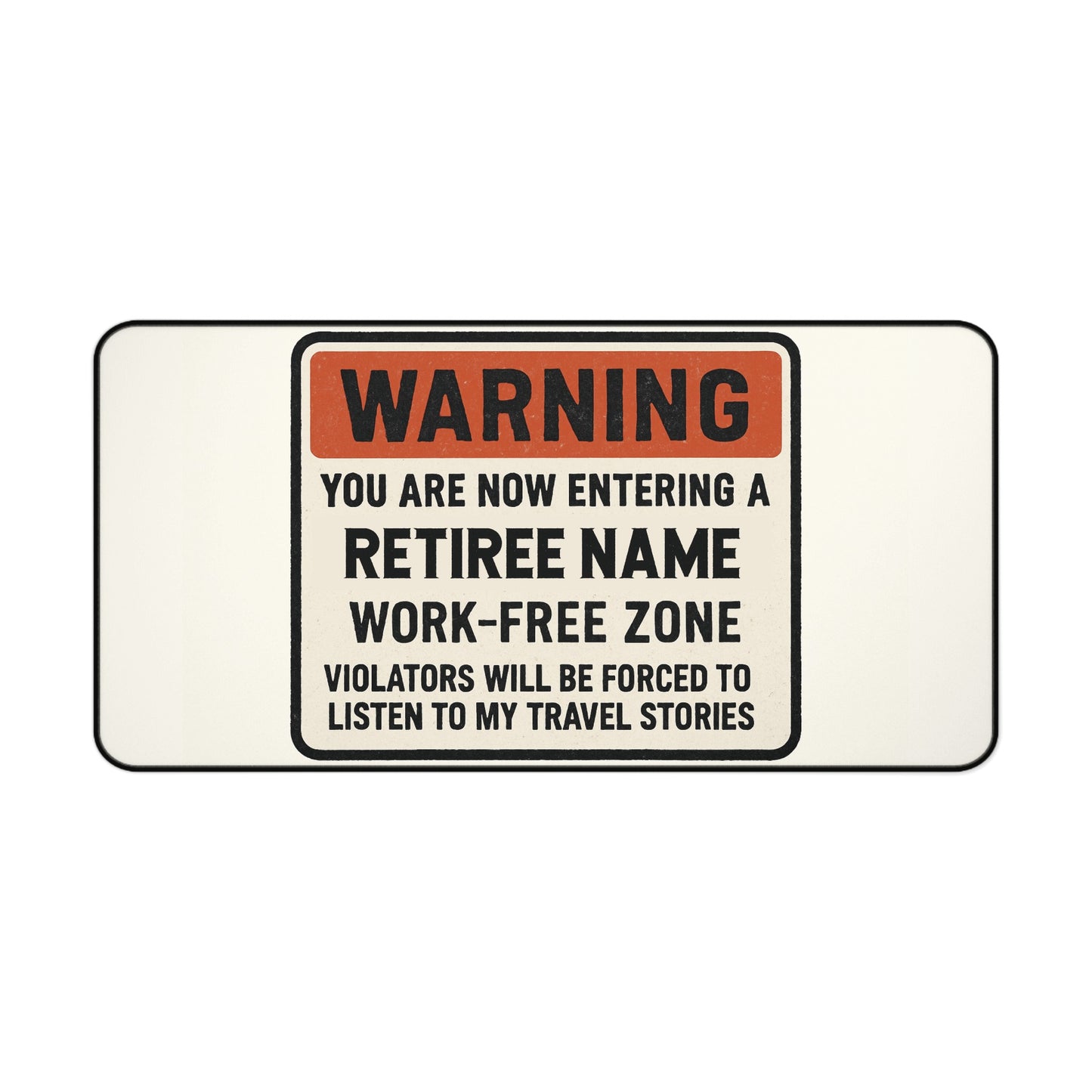 Personalized Retirement Desk Mat / Mouse Pad – “Warning Entering Zone Listen To Stories” - Retiree Gifts Retirement Party