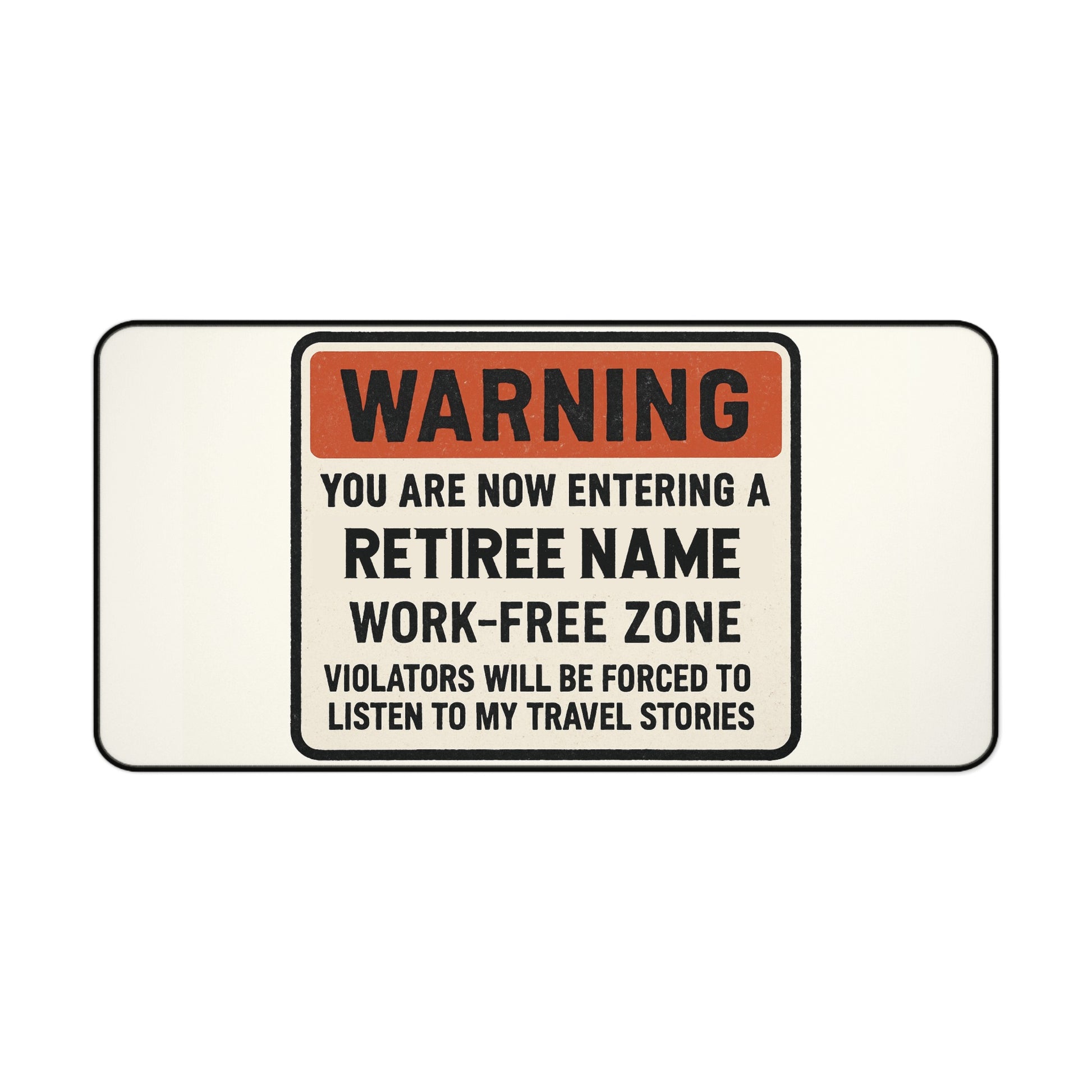 Personalized Retirement Desk Mat / Mouse Pad – “Warning Entering Zone Listen To Stories” - Retiree Gifts Retirement Party