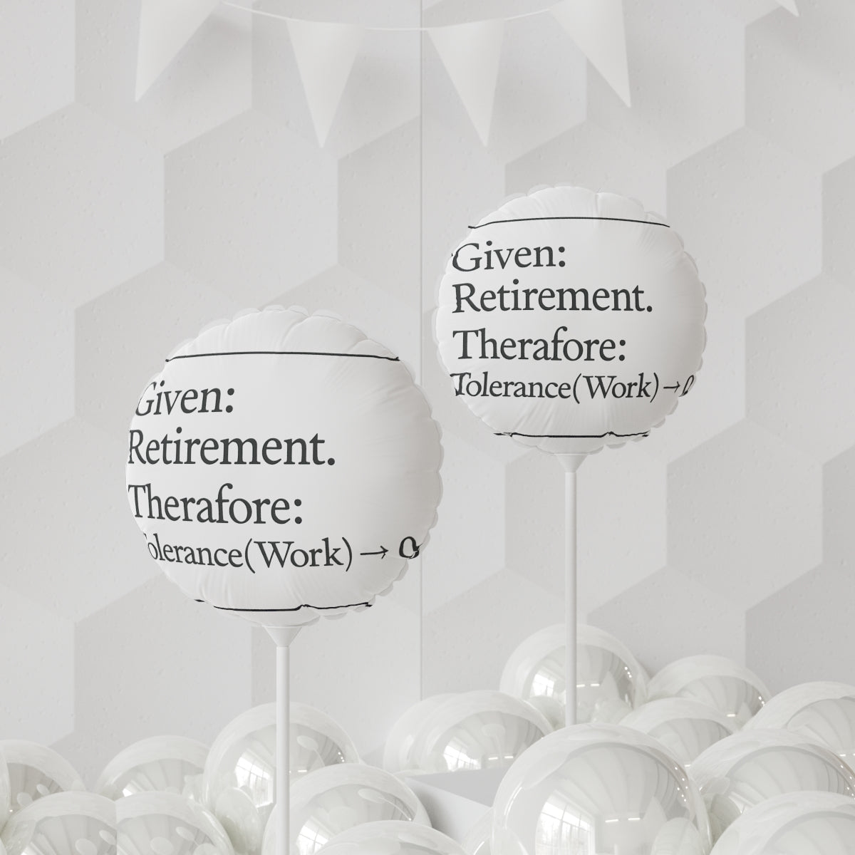 Given Retirement Therefore Tolerance to Work Zero | End of an Era | Personalized Retirement Mylar Ballons 11in or 22in - Retiree Gifts Retirement Party