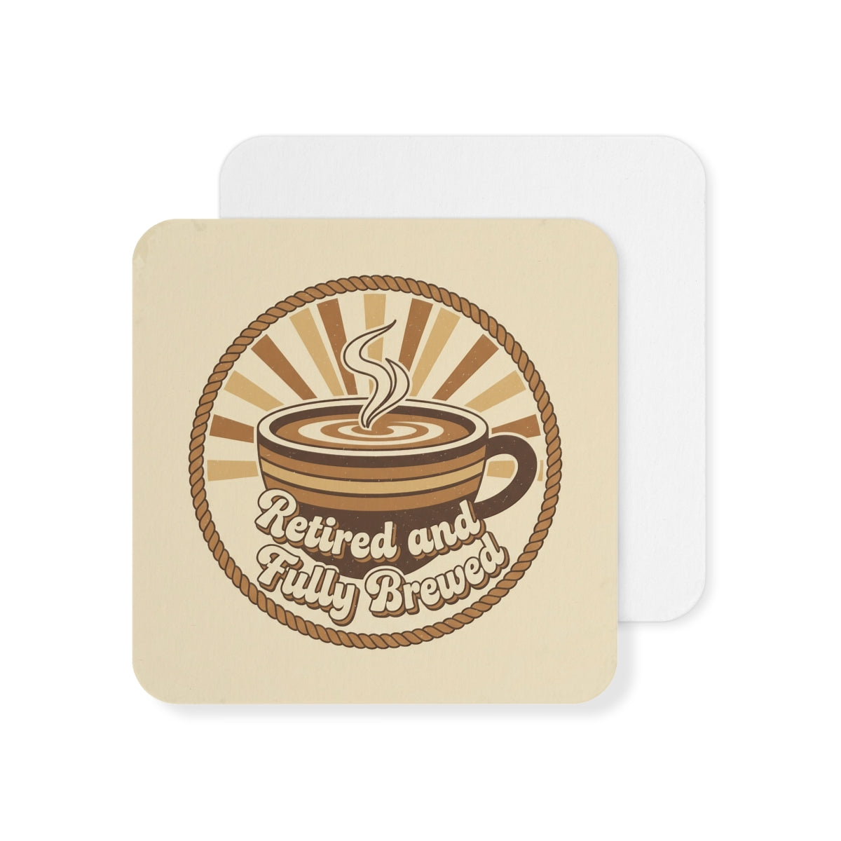 Retired and Fully Brewed Coffee Design Coaster