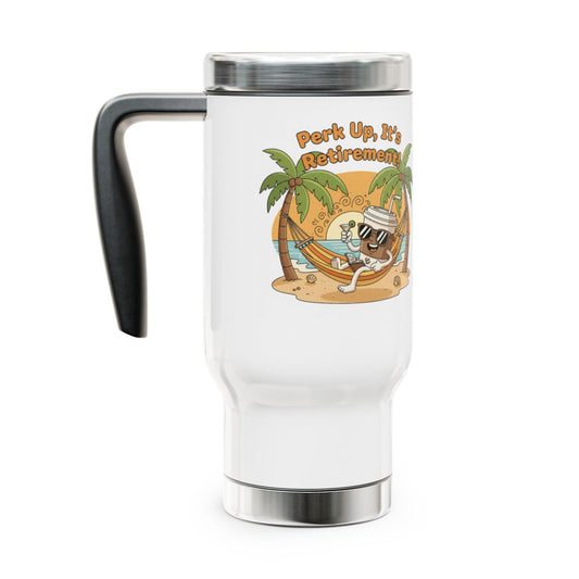Perk Up It's Retirement Travel Mug Fun Gift Idea