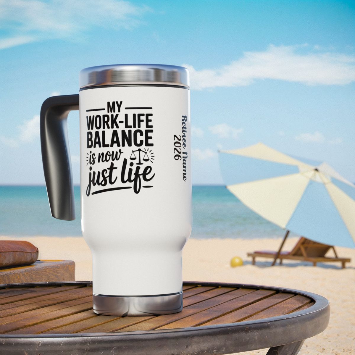 Personalized Retirement Travel Mug (Tumbler) – “My Work Life Balance Is Not Just A Life” - Retiree Gifts Retirement Party