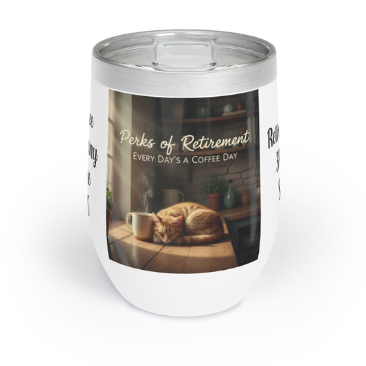 Perks of Retirement Every Day's a Coffee Day Cup