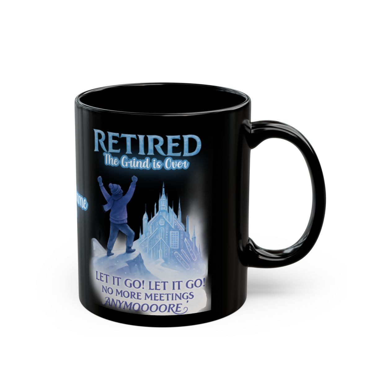Retired The Grind is Over Let It Go Mug