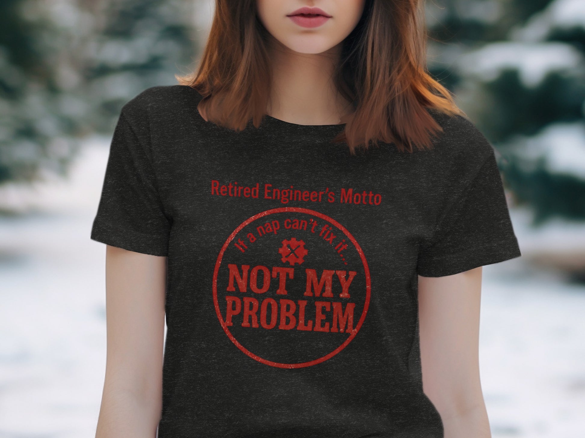 Retired Engineer's Motto If a Nap Can't Fix It | Not My Problem Dark Heaterh Color Bella T-Shirts - Retiree Gifts Retirement Party