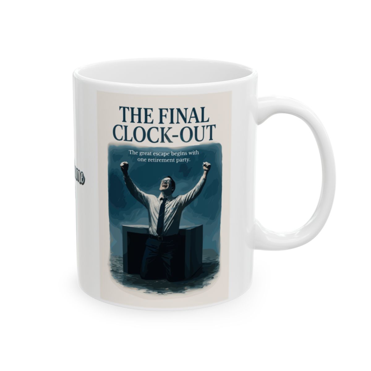 The Final Clock-Out The Great Escape Personalized Retirement | Celebrate Freedom | Personalized Microwavable Ceramic Mugs 11oz 15oz 20o - Retiree Gifts Retirement Party