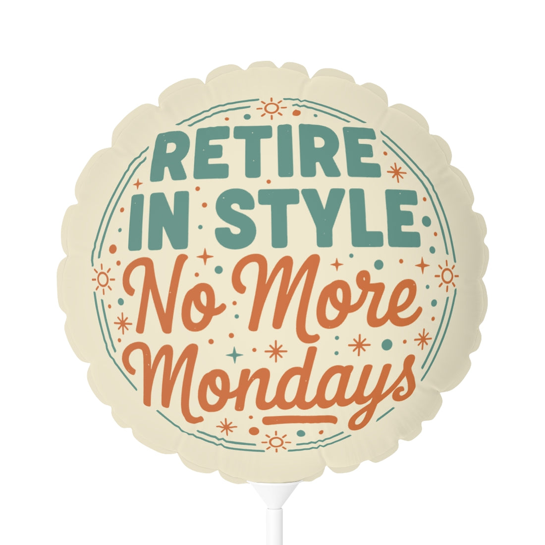 Retire In Style No More Mondays | Make Them Last | 11in or 22in Mylar Ballon - Retiree Gifts Retirement Party