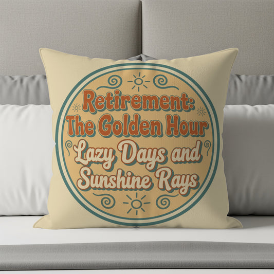 Retirement The Golden Hour Lazy Days Sunshine Rays | Pillows & Pillow Cases - Retiree Gifts Retirement Party