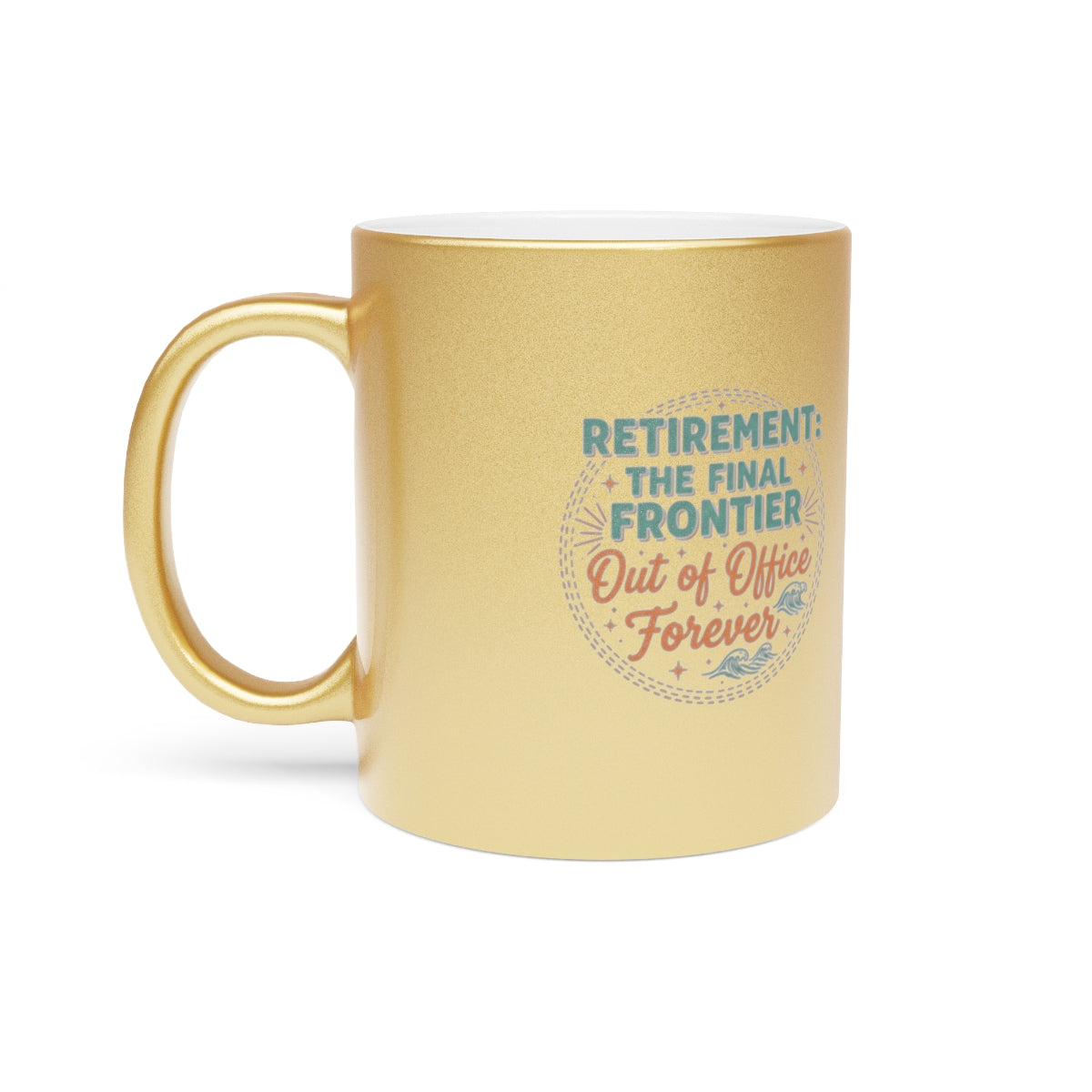 RETIREMENT THE FINAL FRONTIER | Out of Office Forever Gold Silver Black or Access Mugs - Retiree Gifts Retirement Party