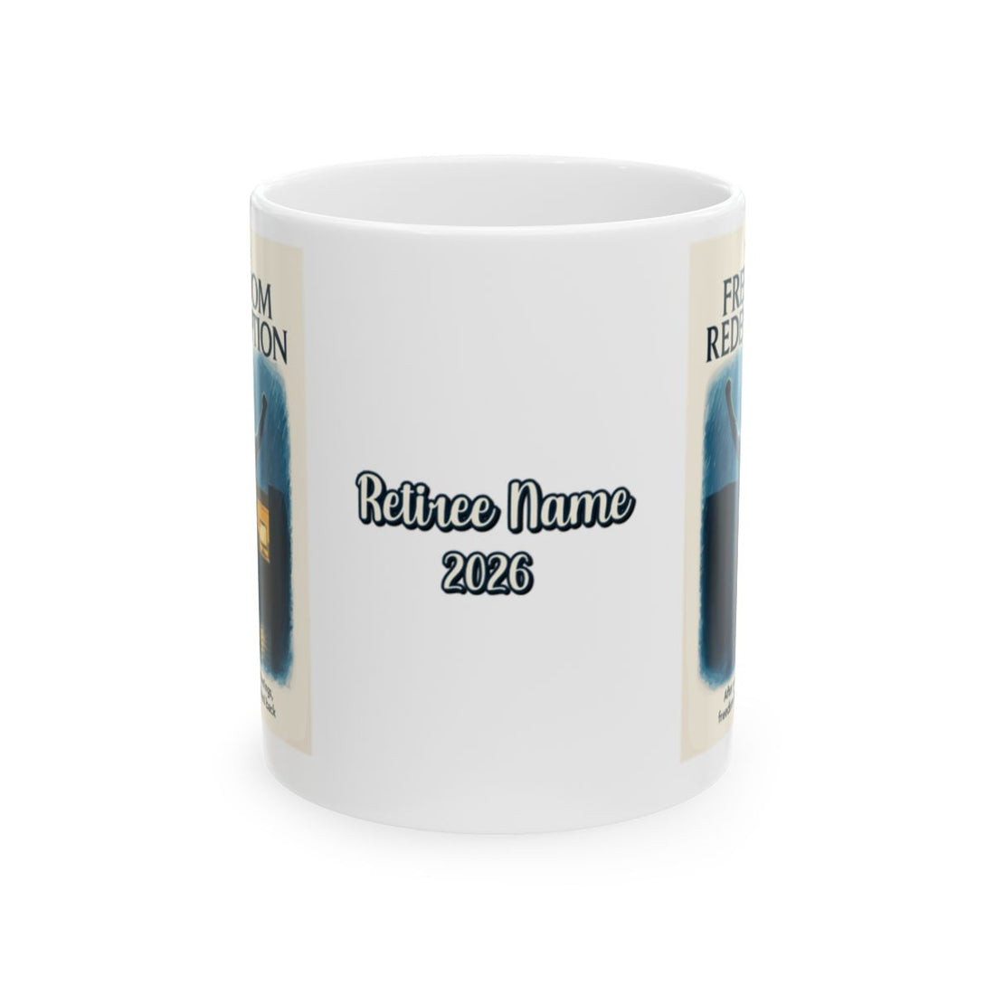 The Freedom Redemption | After Years of Meetings Freedom Finally Called Back | Personalized Microwavable Ceramic Mugs 11oz 15oz 20oz - Retiree Gifts Retirement Party