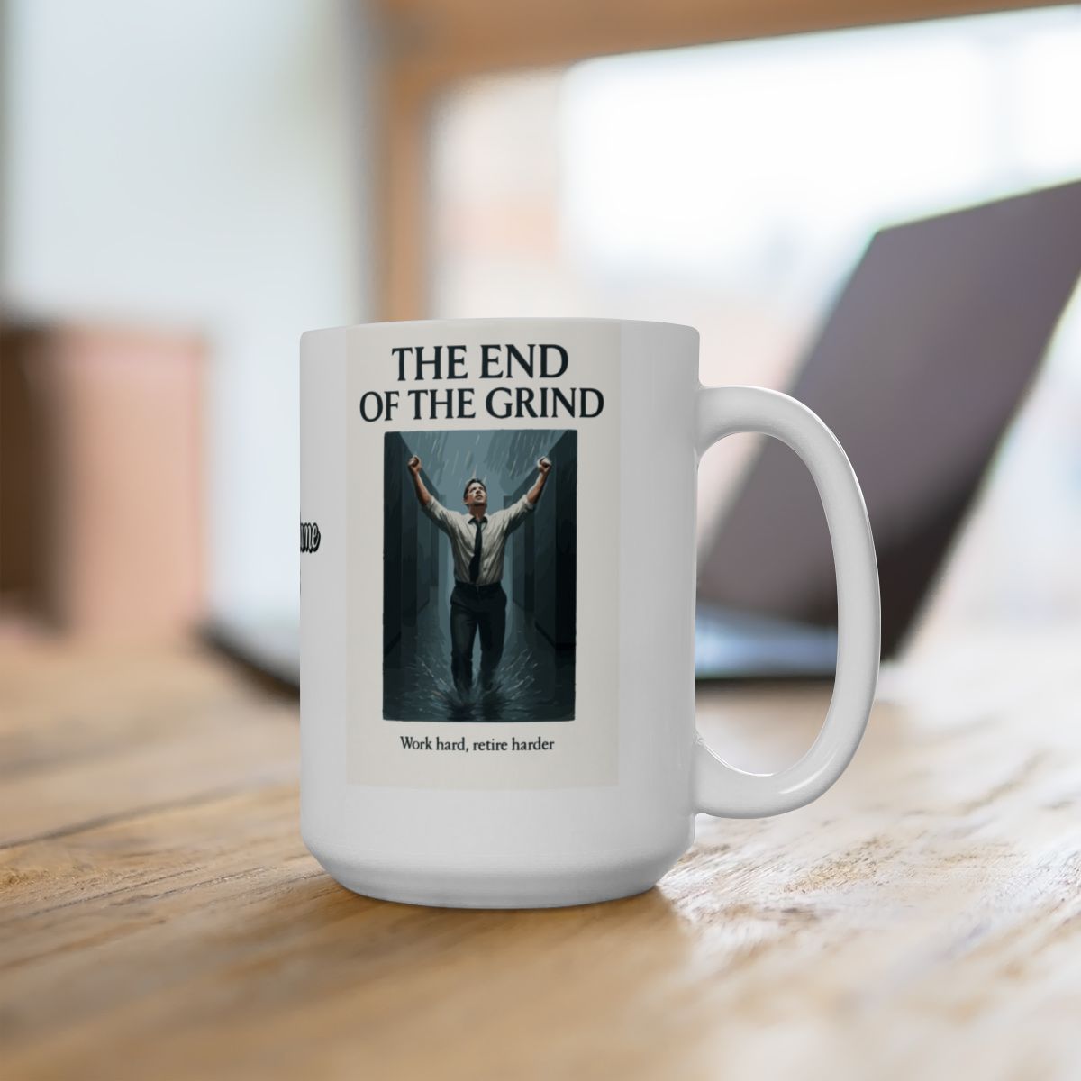 The End of the Grind Work hard retire harder | Personalized Microwavable Ceramic Mugs 11oz 15oz 20oz - Retiree Gifts Retirement Party