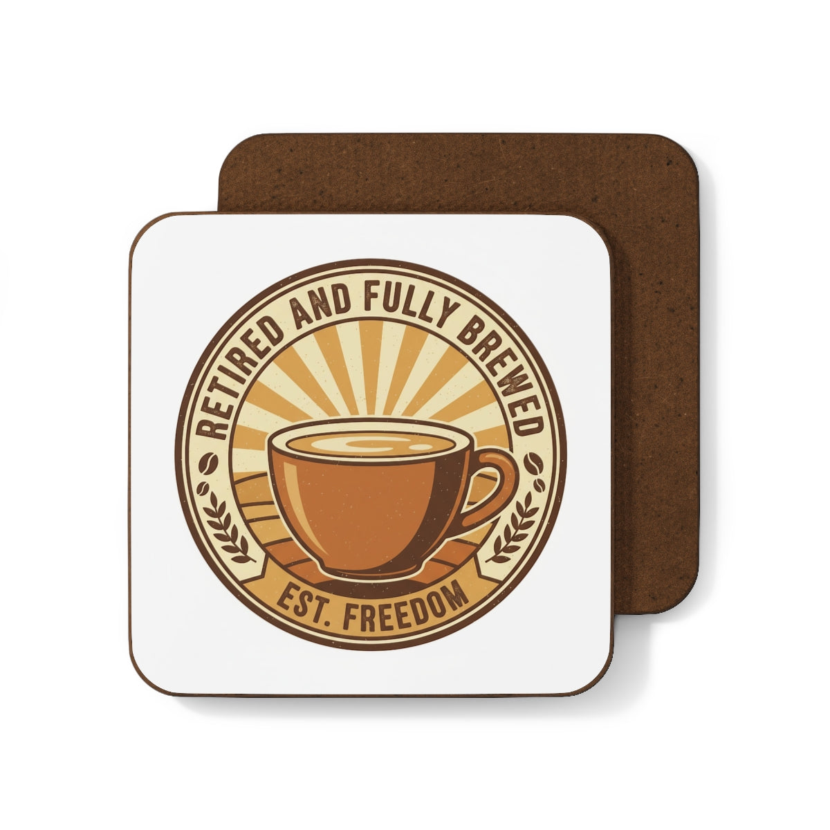 Retired And Fully Brewed Est. Freedom coffee coaster