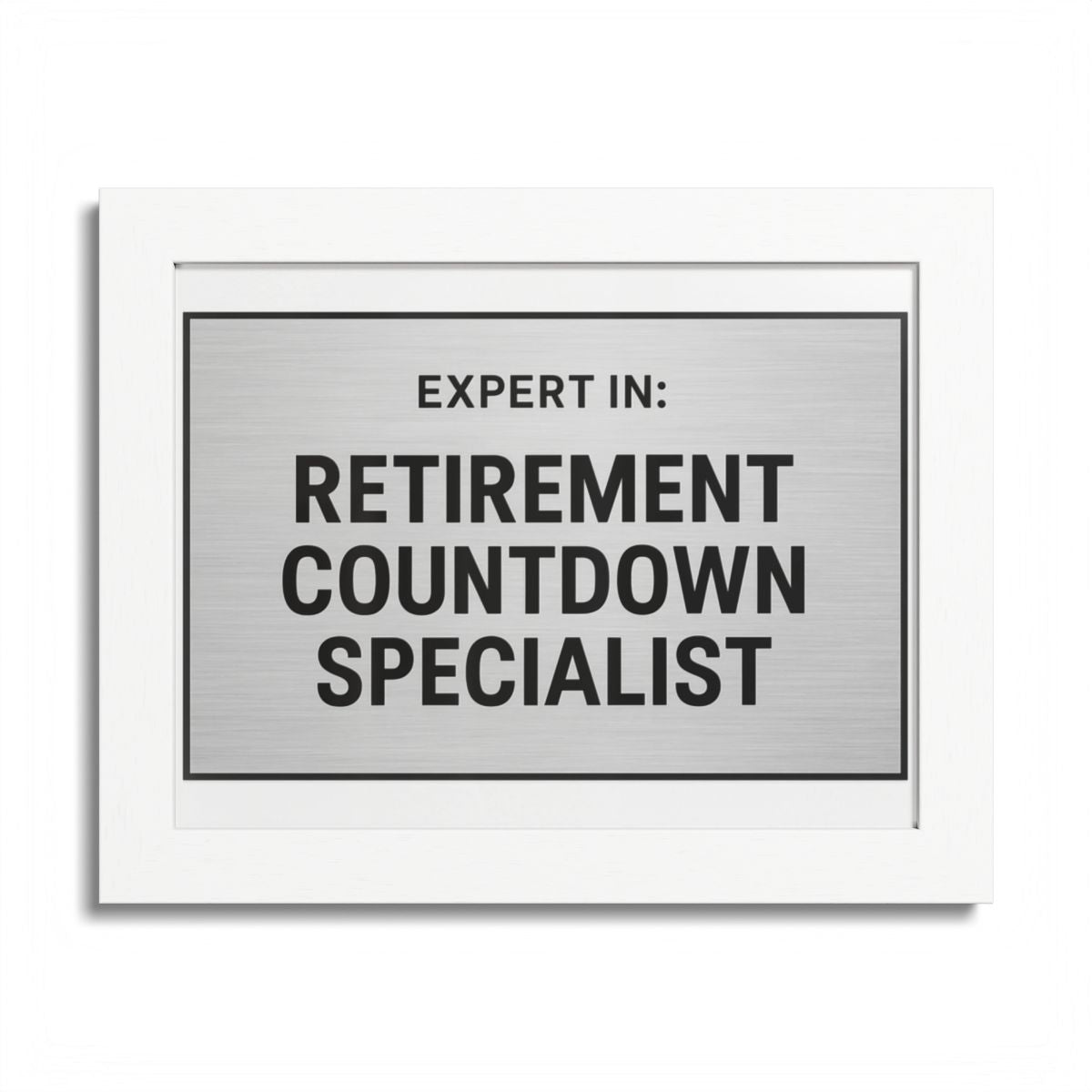Expert In Retirement Countdown Specialist Silver Design Framed Art Posters - Retiree Gifts Retirement Party