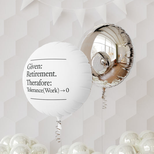 Given Retirement Therefore Tolerance to Work Zero | End of an Era | Personalized Retirement Mylar Ballons 11in or 22in - Retiree Gifts Retirement Party