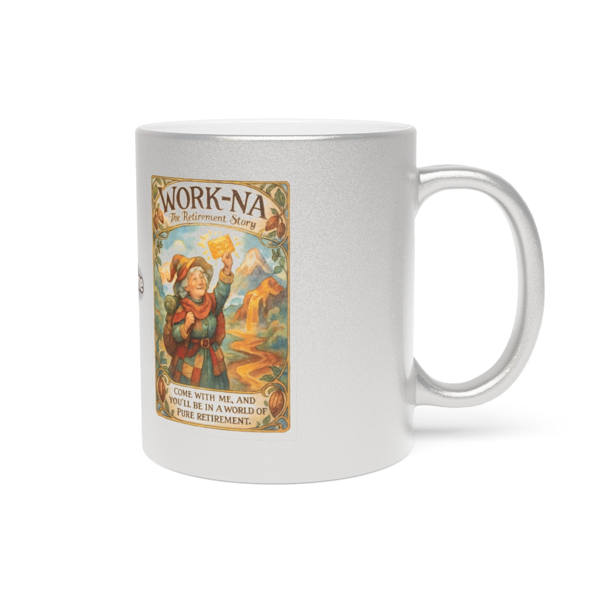 Work-Na The Retirement Story Mug for Retirees