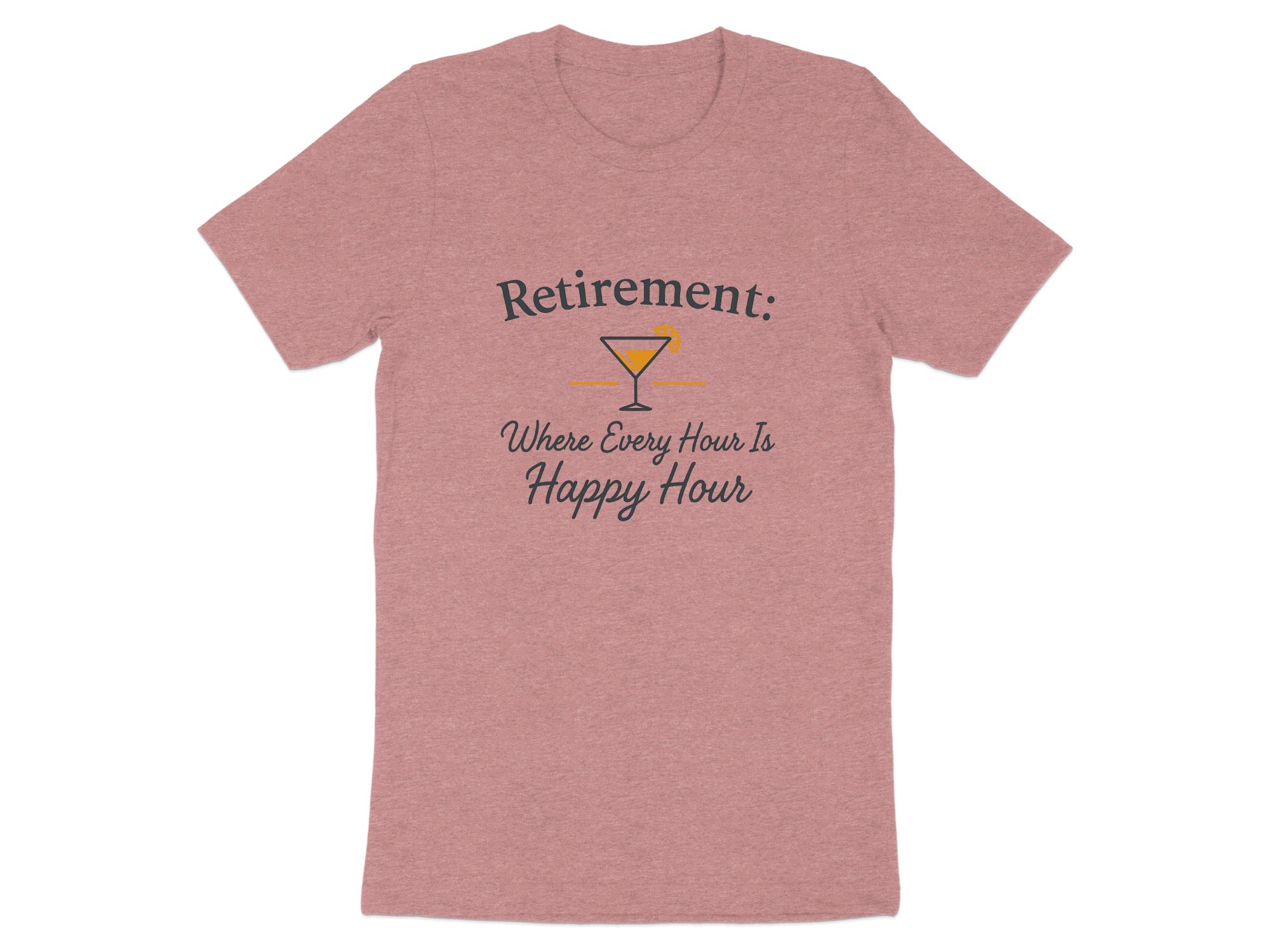 Retirement Where Every Hour Happy Hour | Soft Color Bella T-Shirts - Retiree Gifts Retirement Party
